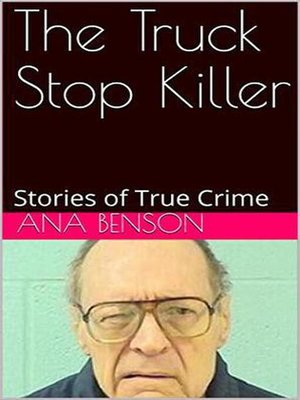 cover image of The Truck Stop Killer Stories of True Crime